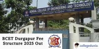 BCET Durgapur Fees 2025 Out; Check Details Here!